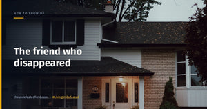 The friend who disappeared
